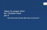Talent 21 project 2012 By:  C hristian Nivar per 9