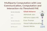 Multiparty Computation with Low Communication, Computation and Interaction via Threshold FHE