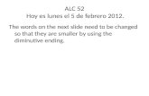 ALC  52  Hoy  es lunes  el 5  de  febrero  2012.