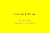 Edamus :  Let’s Eat!