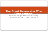 The Great Depression (The Dirty Thirties )