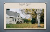Robert Frost (1874 - 1963)
