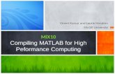 MiX10 Compiling MATLAB for High  Peformance  Computing
