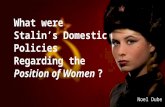 What were Stalin’s Domestic Policies Regarding the  Position of Women  ?