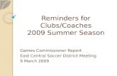 Reminders for Clubs/Coaches 2009 Summer Season