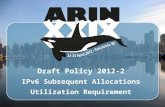 Draft Policy  2012-2 IPv6 Subsequent Allocations Utilization Requirement