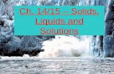 Ch. 14/15 – Solids, Liquids and Solutions