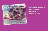 WORLD WAR II  VICTORIA RYDEN 2-23-2010