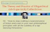 The Theory and Practice of  Oligarchical (oh-li-gar-kick)  Collectivism