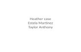 Heather case Estela Martinez Taylor Anthony