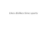 Likes dislikes  time  sports