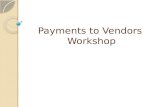 Payments to Vendors  Workshop