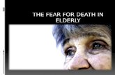 THE FEAR FOR DEATH IN               ELDERLY
