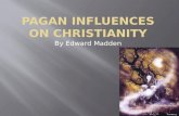Pagan Influences on Christianity