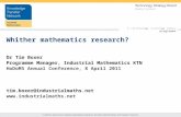 Whither mathematics research? Dr Tim Boxer Programme Manager,  Industrial Mathematics KTN