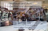 Dinosaurs and dust:   Decline and demise