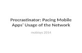 Procrastinator: Pacing Mobile Apps’ Usage of the Network