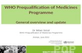 WHO Prequalification of Medicines  Programme General overview and  update