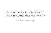 An Interactive Java Profiler for the F2F Computing  Framework