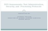 NYS Assessments: Test Administration, Security, and  Proctoring Protocols