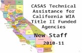 CASAS Technical Assistance for California WIA Title II Funded Agencies New Staff 2010-11