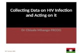 Collecting  Data  on HIV  Infection  and  Acting  on it