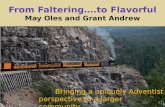 From Faltering….to Flavorful May Oles and Grant Andrew