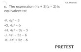 6 .   The expression (4z + 3)(z – 2) is equivalent to: - F. 4z 2  – 5 -G. 4z 2  – 6