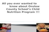 All you ever wanted to   know about Onslow County School’s Child Nutrition Program !!!