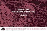 EDUCATION FOCUS GROUP MEETING July 2013