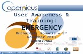 User Awareness & Training: EMERGENCY Bucharest, Romania –  8 th  November 2013 Agata Priolo