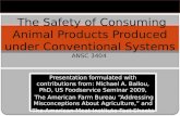 The Safety of Consuming Animal Products Produced  under  Conventional Systems ANSC 3404