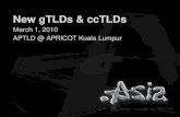 New  gTLDs  &  ccTLDs March 1,  2010 APTLD @ APRICOT  Kuala Lumpur