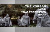 The Korean War “The Forgotten War”