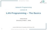 Network Programming Lecture 1 LAN Programming – The Basics Jonas  Kunze University of Mainz – NA62