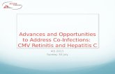 Advances and Opportunities to Address Co-Infections:  CMV Retinitis and Hepatitis C