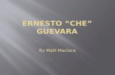 Ernesto “ Che ” Guevara