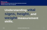 Understanding  vital signs, height, and  weight  measurement skills.