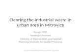 Clearing the  industrial waste  in urban area in  Mitrovica