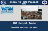 NWS Central Region Overview and plans for 2013