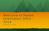 Welcome to Parent Orientation 2013 â€“ 2014