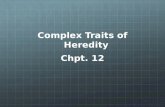 Complex Traits of  Heredity Chpt . 12