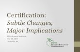 Certification: Subtle Changes, Major Implications