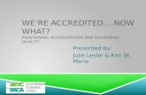 We’re Accredited….now what?  Maintaining Accreditation and sustaining quality
