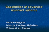 Capabilities of advanced resonant spheres