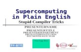 Supercomputing in Plain English Stupid Compiler Tricks