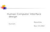 Human Computer Interface design Manohita Gurram Nov 19 2002