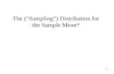 The (“Sampling”) Distribution for the Sample Mean*