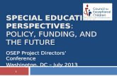 Special Education perspectives :  Policy, funding, and the future