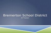 Bremerton School District ACT System